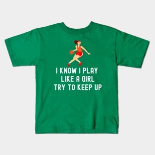 I Play Like A Girl Basketball Quotes Funny Kids T-Shirt